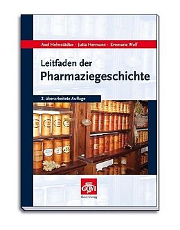 Kartonierter Einband Leitfaden der Pharmaziegeschichte von Axel Helmstädter, Jutta Hermann, Evemarie Wolf