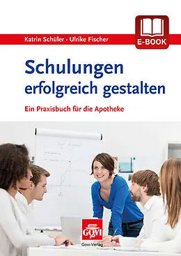 E-Book (pdf) Schulungen erfolgreich gestalten von Katrin Schüler, Ulrike Fischer