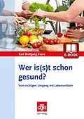E-Book (pdf) Wer is(s)t schon gesund? von Karl Wolfgang Evers