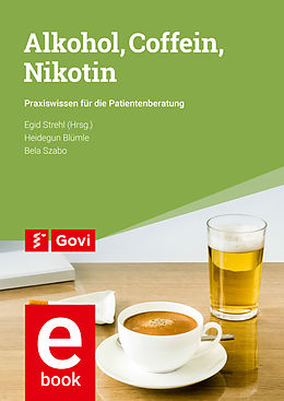 E-Book (pdf) Alkohol, Coffein, Nikotin von Heidegun Blümle, Bela Szabo