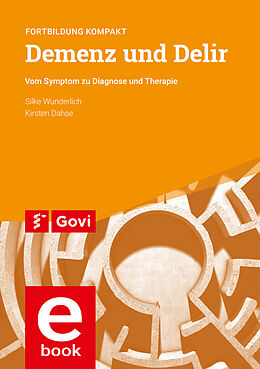E-Book (pdf) Demenz und Delir von Silke Wunderlich, Kirsten Dahse