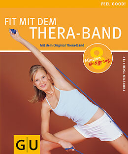 Kartonierter Einband Fit mit dem Thera-Band von Thorsten Tschirner