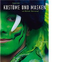 Fester Einband Kostüme und Masken im Kölner Karneval von Claudia Kroth