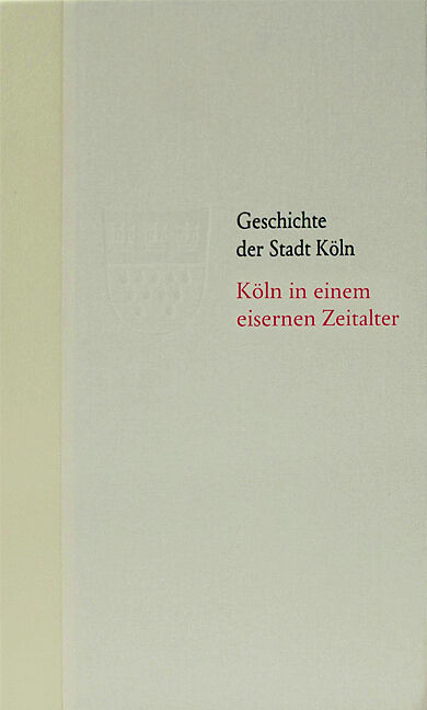 Köln in einem eisernen Zeitalter. 1610 - 1686