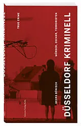 Kartonierter Einband Düsseldorf Kriminell von Georg Bönisch