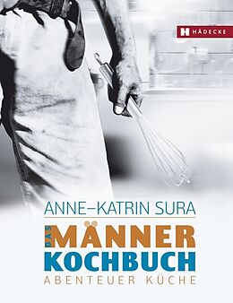 Fester Einband Das Männerkochbuch von Anne-Katrin Sura