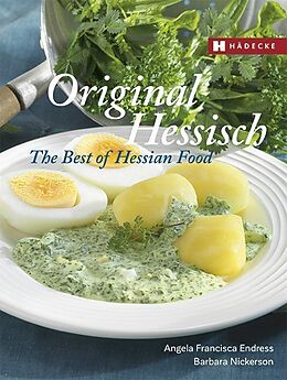 Fester Einband Original Hessisch  The Best of Hessian Food von Angela Francisca Endress, Barbara Nickerson