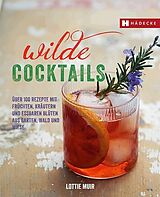 Fester Einband Wilde Cocktails von Lottie Muir