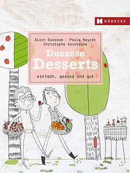 Fester Einband Ducasse Desserts von Alain Ducasse, Paule Neyrat, Christophe Saintagne