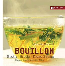 Fester Einband Bouillon - Broth - Brodo - klare Brühe von Miranda Ballard