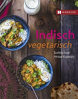 Kartonierter Einband Indisch vegetarisch von Sushila Issar, Mrinal Kopecky
