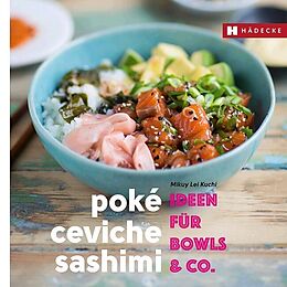 Fester Einband Poké, Ceviche & Sashimi von Mikuy Lei Kuchi