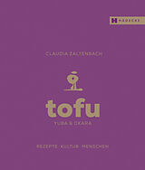 Fester Einband Tofu, Yuba &amp; Okara von Claudia Zaltenbach