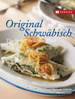 Fester Einband Original Schwäbisch  The Best of Swabian Food von Hermine Kiehnle, Monika Graff