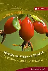 Kartonierter Einband Köstliches von Hecken und Sträuchern von Markus Strauß