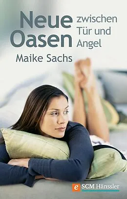E-Book (epub) Neue Oasen zwischen Tür und Angel von Maike Sachs