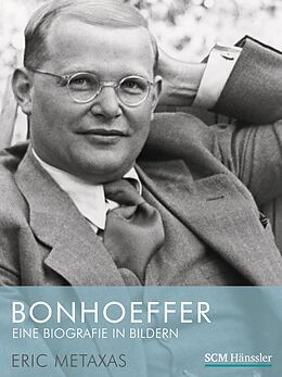 Fester Einband Bonhoeffer - Eine Biografie in Bildern von Eric Metaxas