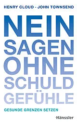 Kartonierter Einband (Kt) Nein sagen ohne Schuldgefühle von Henry Cloud, John Townsend