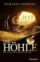 Kartonierter Einband Die Höhle von Damaris Kofmehl