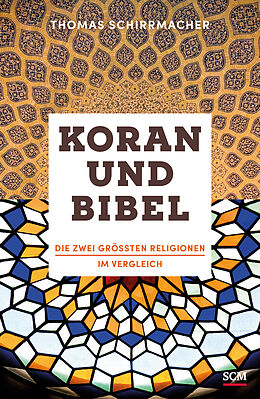 Kartonierter Einband (Kt) Koran und Bibel von Thomas Schirrmacher