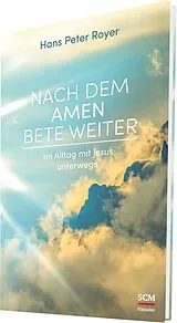 Fester Einband Nach dem Amen bete weiter von Hans Peter Royer