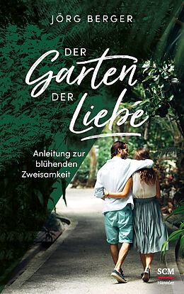 Kartonierter Einband Der Garten der Liebe von Jörg Berger