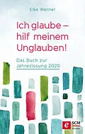 E-Book (epub) Ich glaube - hilf meinem Unglauben! von Elke Werner