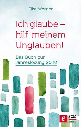 E-Book (epub) Ich glaube - hilf meinem Unglauben! von Elke Werner