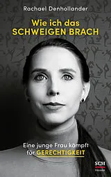 Fester Einband Wie ich das Schweigen brach von Rachael Denhollander