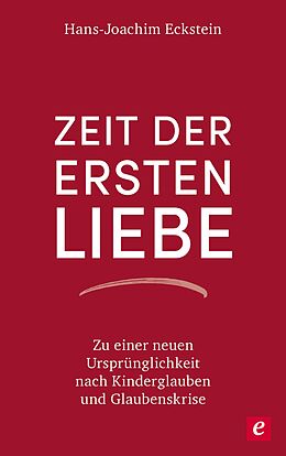 E-Book (epub) Zeit der ersten Liebe von Hans-Joachim Eckstein