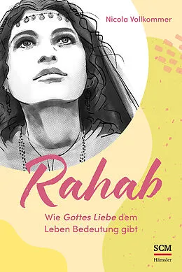 E-Book (epub) Rahab - Wie Gottes Liebe dem Leben Bedeutung gibt von Nicola Vollkommer