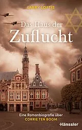 Fester Einband Das Haus der Zuflucht von Larry Loftis