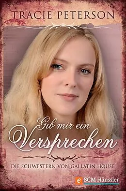 E-Book (epub) Gib mir ein Versprechen von Tracie Peterson