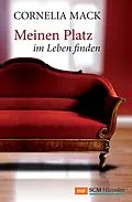 E-Book (epub) Meinen Platz im Leben finden von Cornelia Mack