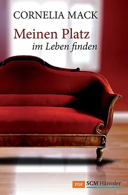 E-Book (epub) Meinen Platz im Leben finden von Cornelia Mack