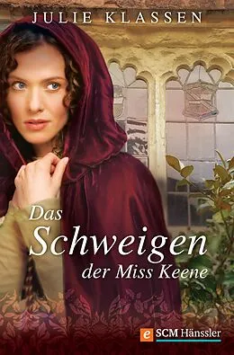 E-Book (epub) Das Schweigen der Miss Keene von Julie Klassen