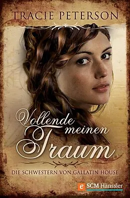 E-Book (epub) Vollende meinen Traum von Tracie Peterson