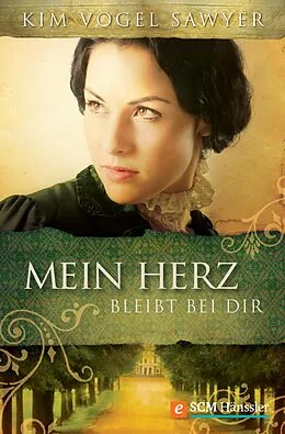 E-Book (epub) Mein Herz bleibt bei Dir von Kim Vogel Sawyer