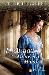 E-Book (epub) Die Lady von Milkweed Manor von Julie Klassen