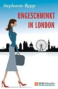 E-Book (epub) Ungeschminkt in London von Stephanie Rapp