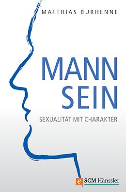 E-Book (epub) Mann sein von Matthias Burhenne