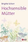 E-Book (epub) Hochsensible Mütter von Brigitte Schorr