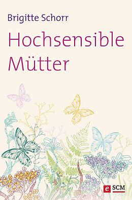 E-Book (epub) Hochsensible Mütter von Brigitte Schorr