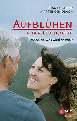 E-Book (epub) Aufblühen in der Lebensmitte! von Bianka Bleier, Martin Gundlach