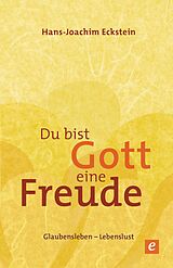 E-Book (epub) Du bist Gott eine Freude von Hans-Joachim Eckstein