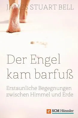 E-Book (epub) Der Engel kam barfuß von James Stuart Bell