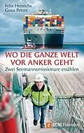 E-Book (epub) Wo die ganze Welt vor Anker geht von Felix Henrichs, Guus Peters