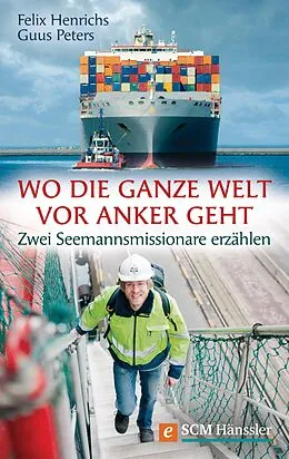 E-Book (epub) Wo die ganze Welt vor Anker geht von Felix Henrichs, Guus Peters