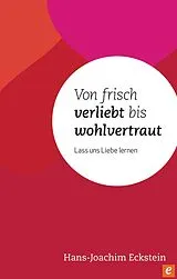 E-Book (epub) Von frisch verliebt bis wohlvertraut von Hans-Joachim Eckstein