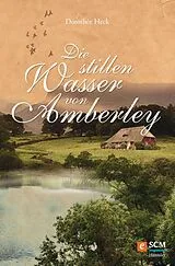 E-Book (epub) Die stillen Wasser von Amberley von Dorothée Heck